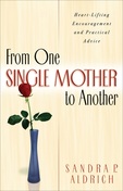 From One Single Mother to Another, Sandra P. Aldrich