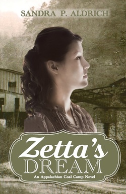 Zetta's Dream, An Appalachian Coal Camp Novel, Sandra P. Aldrich